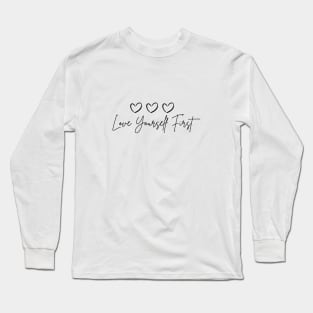 Love Yourself First | Motivation | Minimalist Long Sleeve T-Shirt